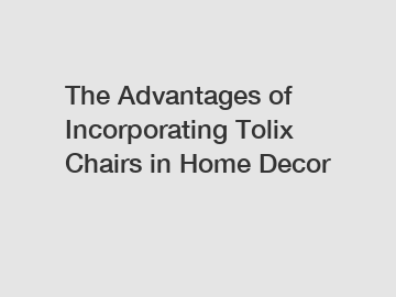 The Advantages of Incorporating Tolix Chairs in Home Decor