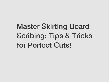 Master Skirting Board Scribing: Tips & Tricks for Perfect Cuts!