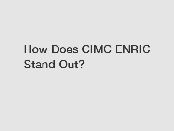 How Does CIMC ENRIC Stand Out?