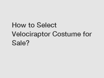 How to Select Velociraptor Costume for Sale?