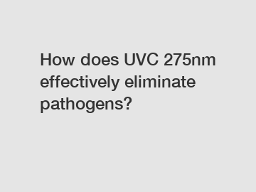 How does UVC 275nm effectively eliminate pathogens?