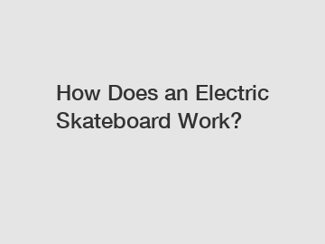 How Does an Electric Skateboard Work?