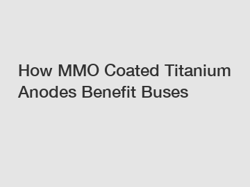 How MMO Coated Titanium Anodes Benefit Buses