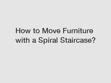 How to Move Furniture with a Spiral Staircase?