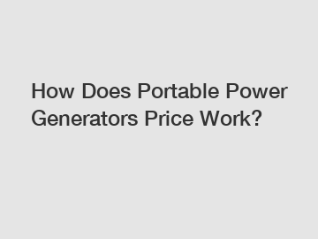 How Does Portable Power Generators Price Work?