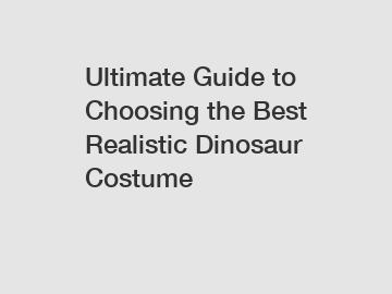 Ultimate Guide to Choosing the Best Realistic Dinosaur Costume