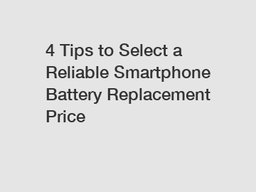 4 Tips to Select a Reliable Smartphone Battery Replacement Price