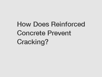 How Does Reinforced Concrete Prevent Cracking?