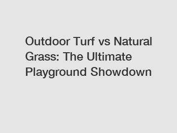 Outdoor Turf vs Natural Grass: The Ultimate Playground Showdown