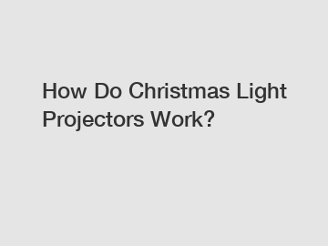 How Do Christmas Light Projectors Work?