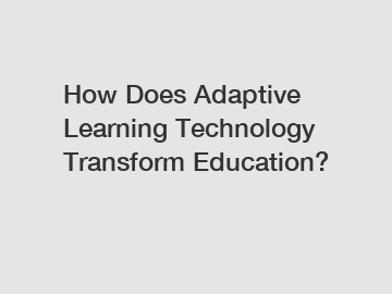 How Does Adaptive Learning Technology Transform Education?