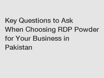 Key Questions to Ask When Choosing RDP Powder for Your Business in Pakistan