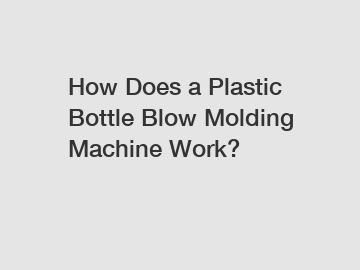How Does a Plastic Bottle Blow Molding Machine Work?