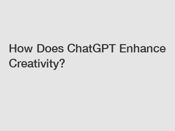 How Does ChatGPT Enhance Creativity?