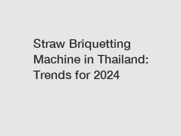 Straw Briquetting Machine in Thailand: Trends for 2024