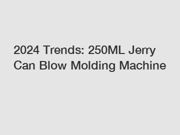 2024 Trends: 250ML Jerry Can Blow Molding Machine