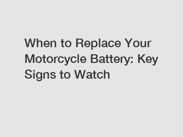 When to Replace Your Motorcycle Battery: Key Signs to Watch