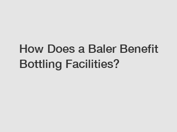How Does a Baler Benefit Bottling Facilities?