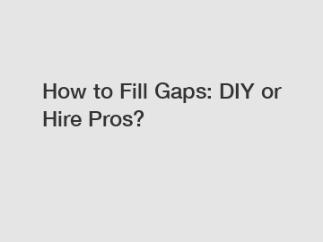 How to Fill Gaps: DIY or Hire Pros?