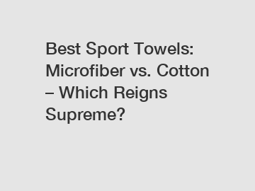 Best Sport Towels: Microfiber vs. Cotton – Which Reigns Supreme?