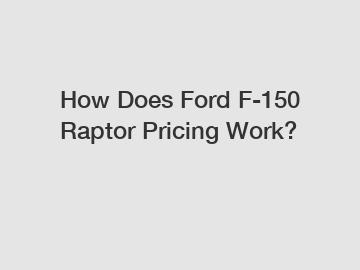 How Does Ford F-150 Raptor Pricing Work?