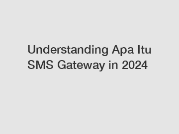 Understanding Apa Itu SMS Gateway in 2024