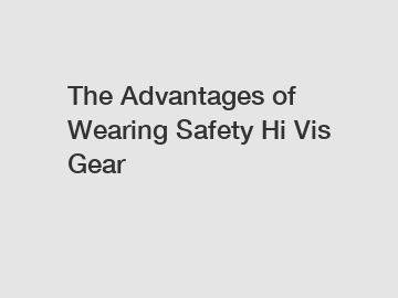 The Advantages of Wearing Safety Hi Vis Gear