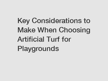 Key Considerations to Make When Choosing Artificial Turf for Playgrounds