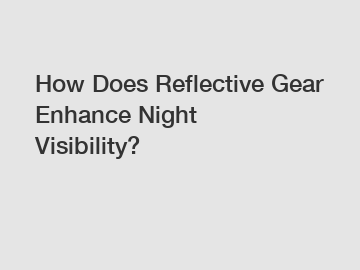 How Does Reflective Gear Enhance Night Visibility?