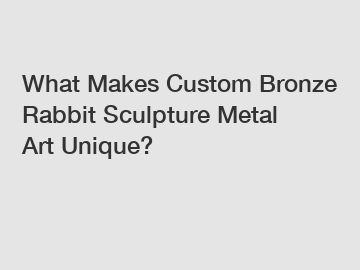 What Makes Custom Bronze Rabbit Sculpture Metal Art Unique?