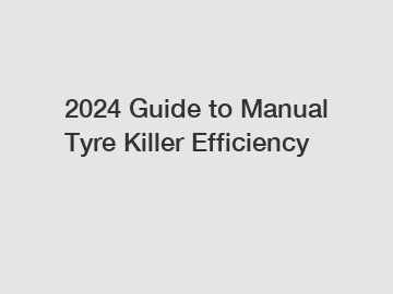 2024 Guide to Manual Tyre Killer Efficiency