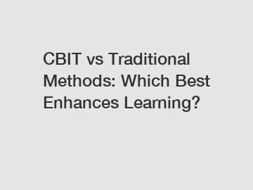 CBIT vs Traditional Methods: Which Best Enhances Learning?