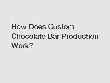 How Does Custom Chocolate Bar Production Work?