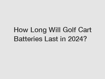 How Long Will Golf Cart Batteries Last in 2024?