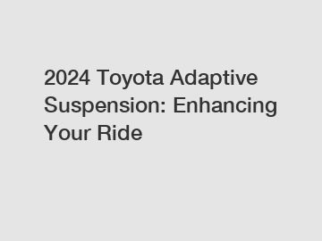 2024 Toyota Adaptive Suspension: Enhancing Your Ride