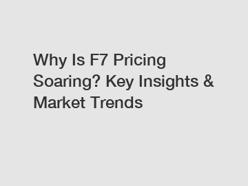 Why Is F7 Pricing Soaring? Key Insights & Market Trends