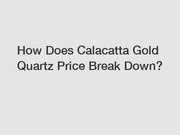 How Does Calacatta Gold Quartz Price Break Down?