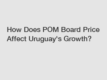 How Does POM Board Price Affect Uruguay's Growth?