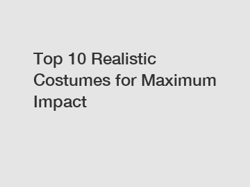 Top 10 Realistic Costumes for Maximum Impact