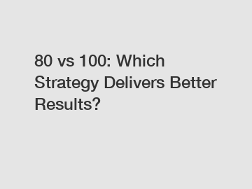 80 vs 100: Which Strategy Delivers Better Results?