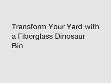 Transform Your Yard with a Fiberglass Dinosaur Bin