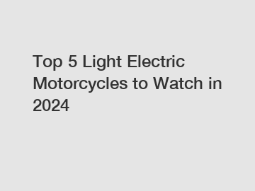 Top 5 Light Electric Motorcycles to Watch in 2024