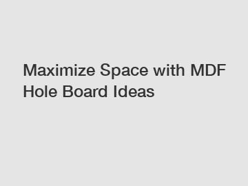 Maximize Space with MDF Hole Board Ideas