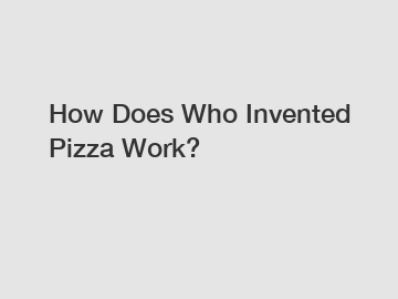 How Does Who Invented Pizza Work?