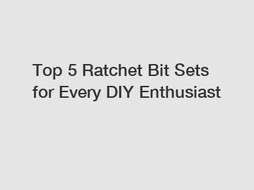 Top 5 Ratchet Bit Sets for Every DIY Enthusiast