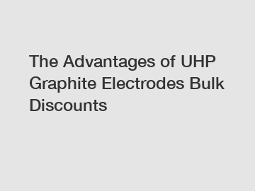 The Advantages of UHP Graphite Electrodes Bulk Discounts