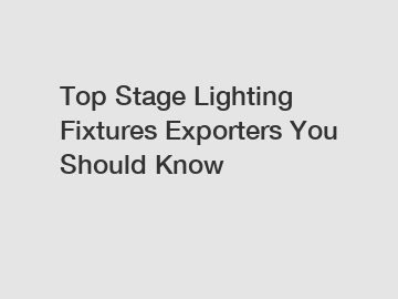 Top Stage Lighting Fixtures Exporters You Should Know