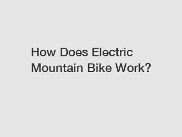 How Does Electric Mountain Bike Work?