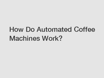 How Do Automated Coffee Machines Work?