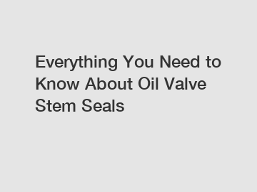 Everything You Need to Know About Oil Valve Stem Seals